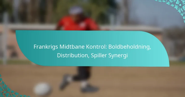 featured-image-frankrigs-midtbane-kontrol-boldbeholdning-distribution-spiller-synergi