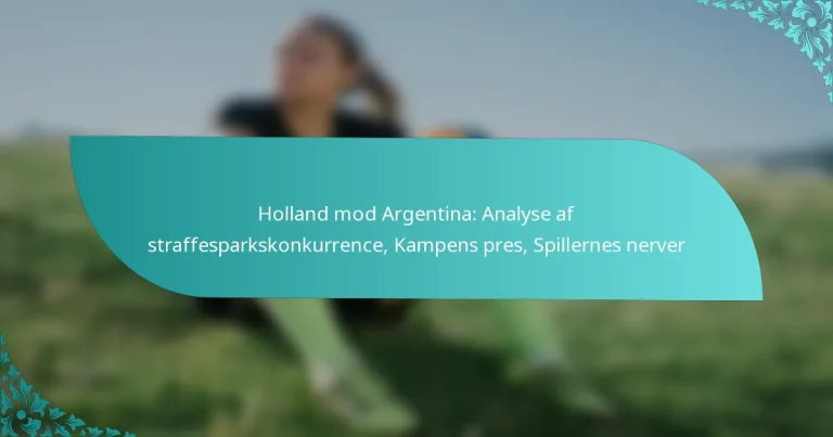 featured-image-holland-mod-argentina-analyse-af-straffesparkskonkurrence-kampens-pres-spillernes-nerver