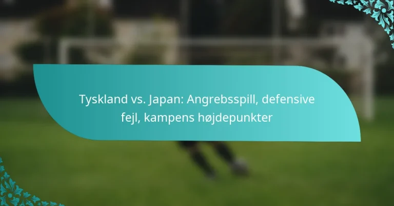 featured-image-tyskland-vs.-japan-angrebsspill-defensive-fejl-kampens-hojdepunkter