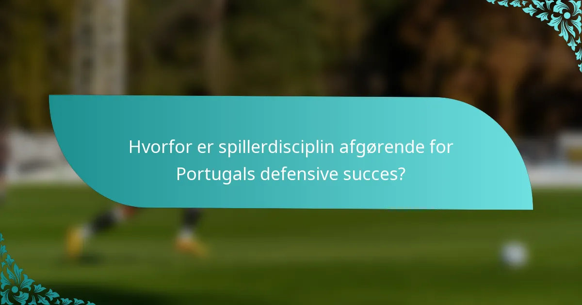 Hvorfor er spillerdisciplin afgørende for Portugals defensive succes?